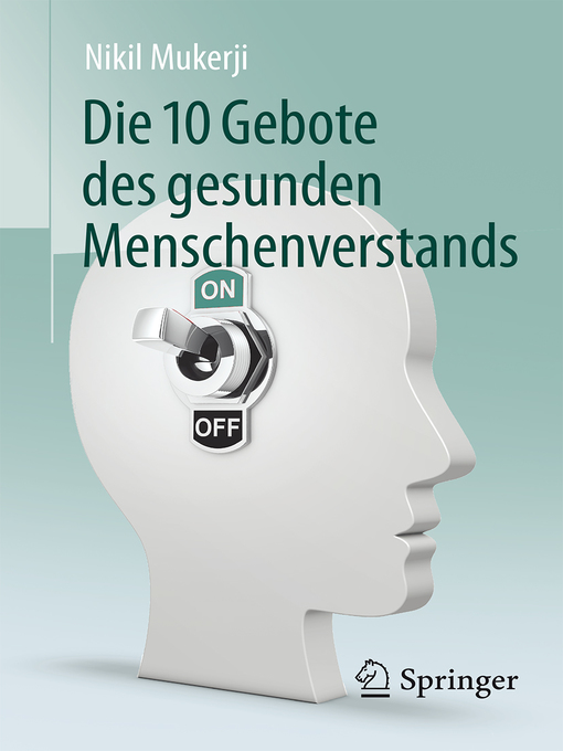 Title details for Die 10 Gebote des gesunden Menschenverstands by Nikil Mukerji - Available